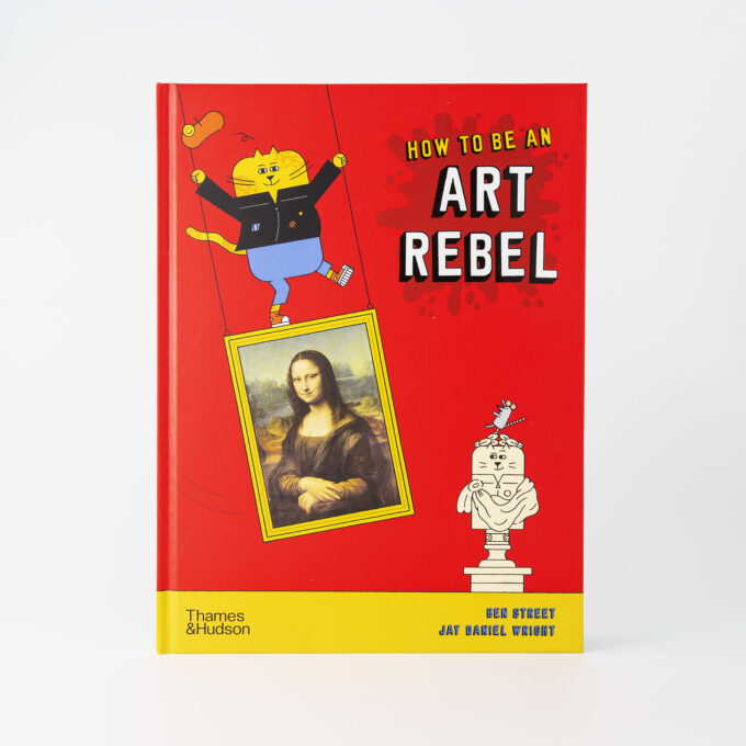 Cover of the children's book How to be an Art Rebel.